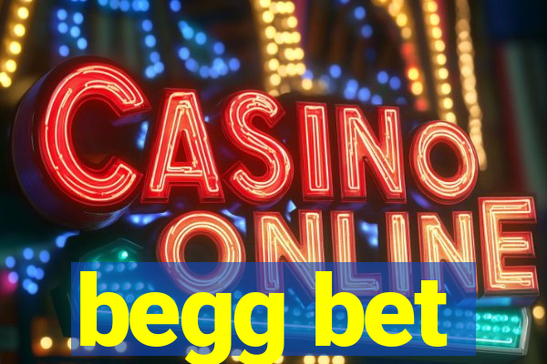 begg bet